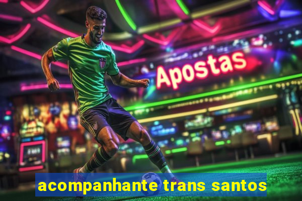 acompanhante trans santos